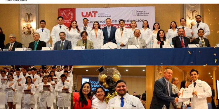 Entrega UAT a la sociedad 75 nuevos médicos egresados de la Facultad de Medicina Matamoros.