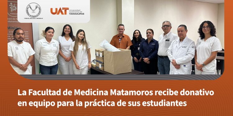 La Facultad de Medicina Matamoros recibe donativo en equipo para la práctica de sus estudiantes