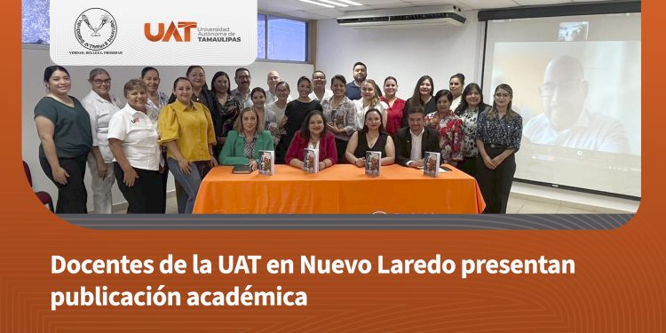 Docentes de la UAT en Nuevo Laredo presentan publicación académica