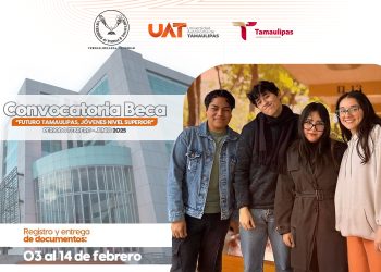 Difunde la UAT convocatoria Beca Futuro Tamaulipas Jóvenes Nivel Superior