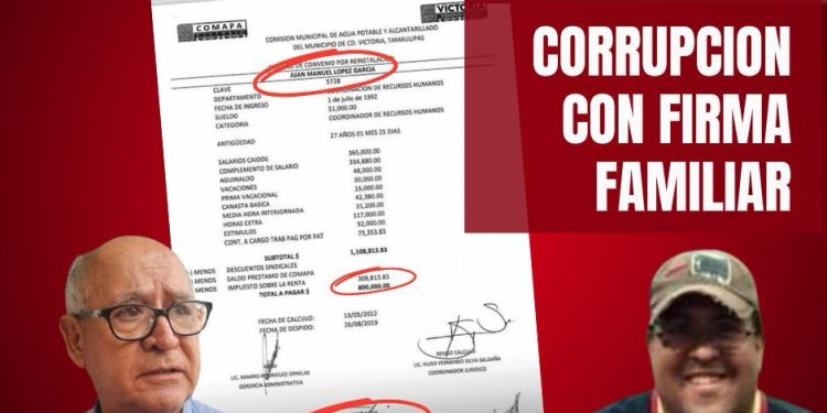 Nepotismo documentado: COMAPA Victoria paga 800 mil pesos al sobrino del gerente