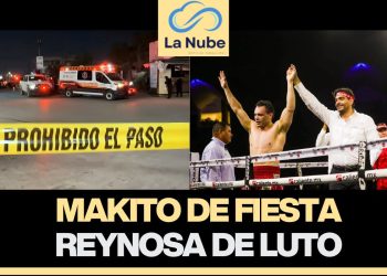 Makito de fiesta, Reynosa de luto