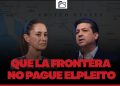 Cabeza de Vaca: que la frontera no pague el pleito